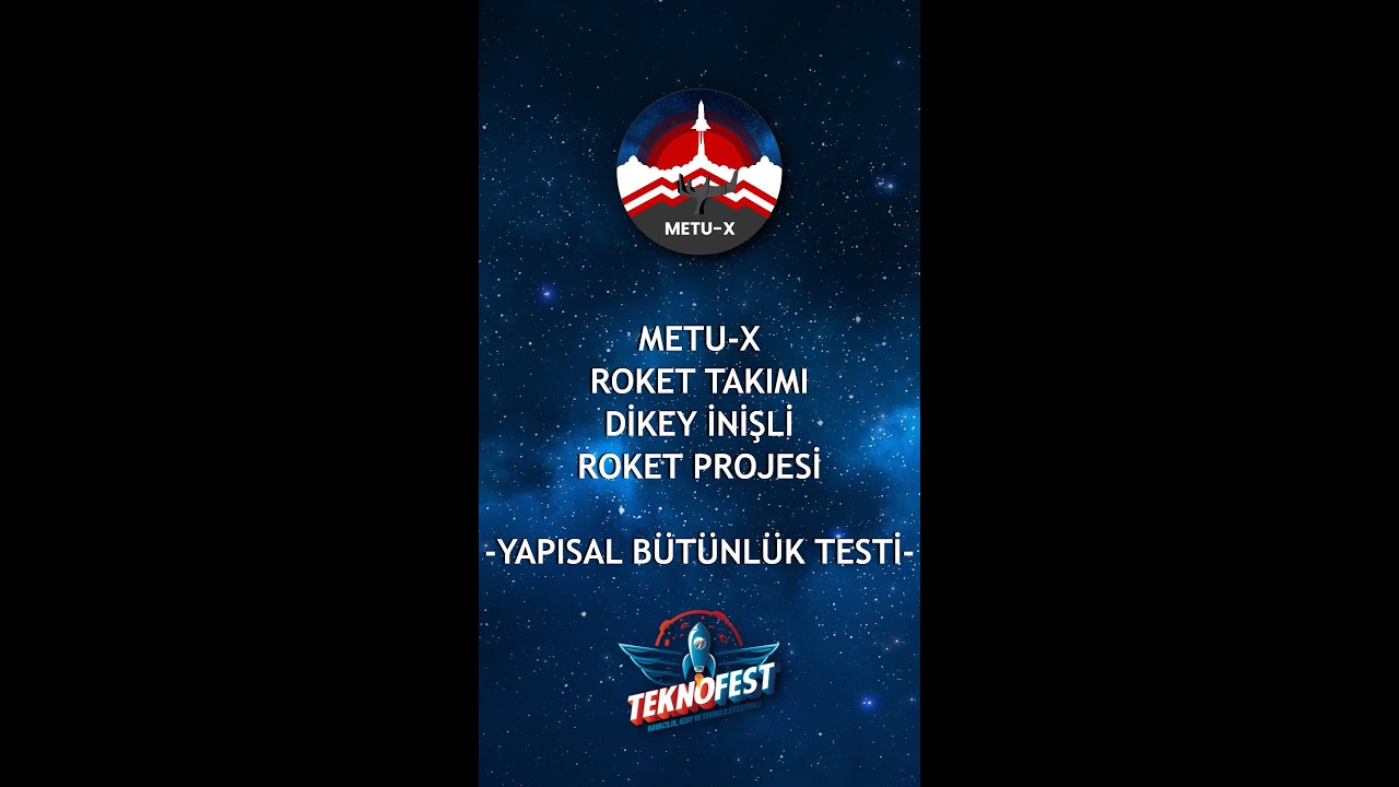 METU-X Roket Takımı Dikey İnişli Roket Projesi Test 5: Yapısal Bütünlük Testi