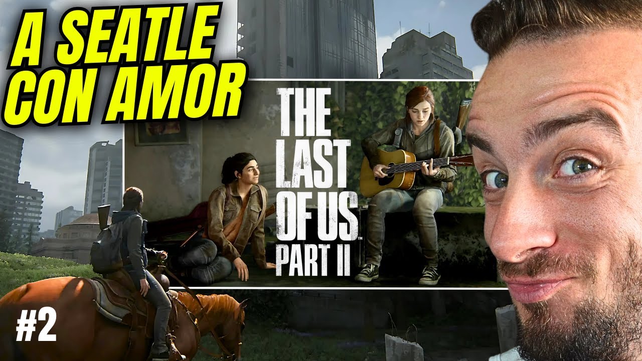EL ROMANCE va a MÁS!! Exploramos SEATLE CON SORPRESAS!! - The Last Of Us 2🍄 #2