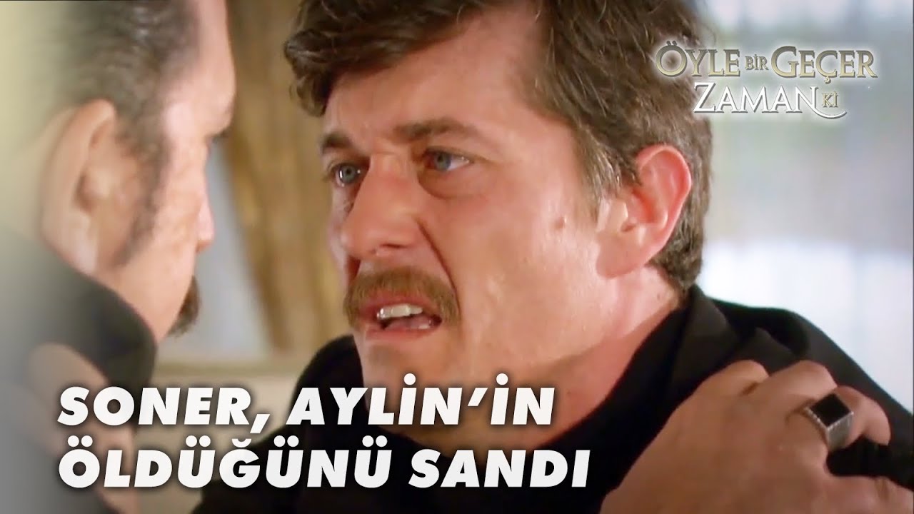 Soner, Aylin'in Öldüğünü Sandı! - Öyle Bir Geçer Zaman Ki  55.Bölüm