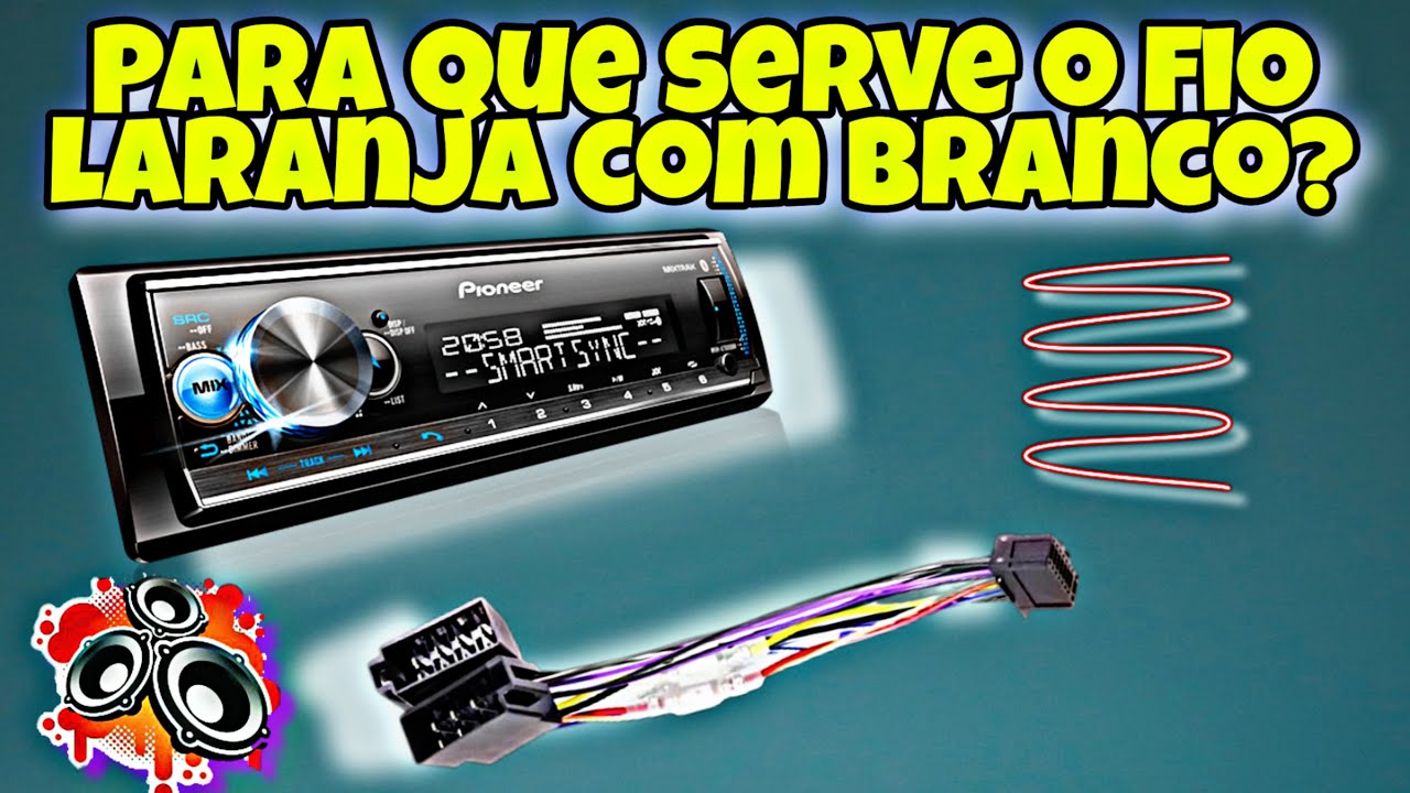 Para que serve o fio laranja com branco em alguns chicote da Pioneer? #somautomotivo