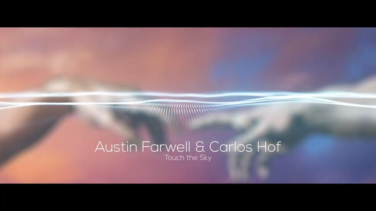 Touch the Sky - Austin Farwell & Carlos Hof