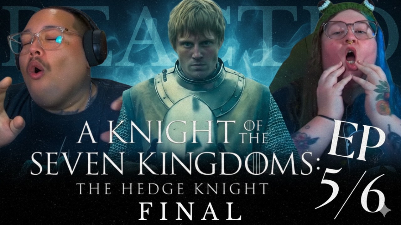 We Were NOT Ready for Ep 5 & 6… A Knight of the Seven Kingdoms Reaction