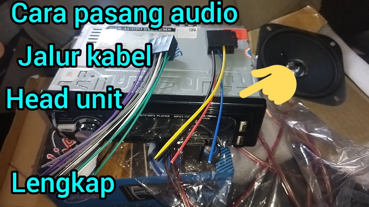 JALUR KABEL HEAD UNIT AUDIO || CARA PASANG AUDIO MOBIL