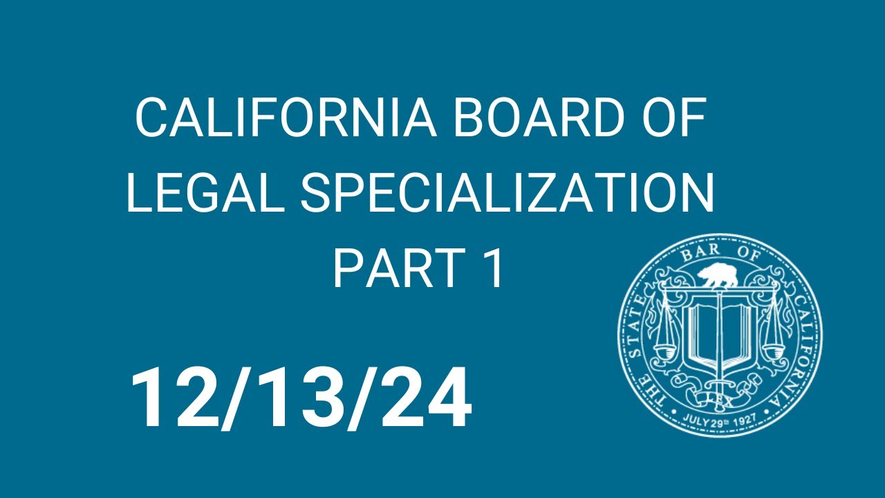 California Board of Legal Specialization Part 1 12-13-24