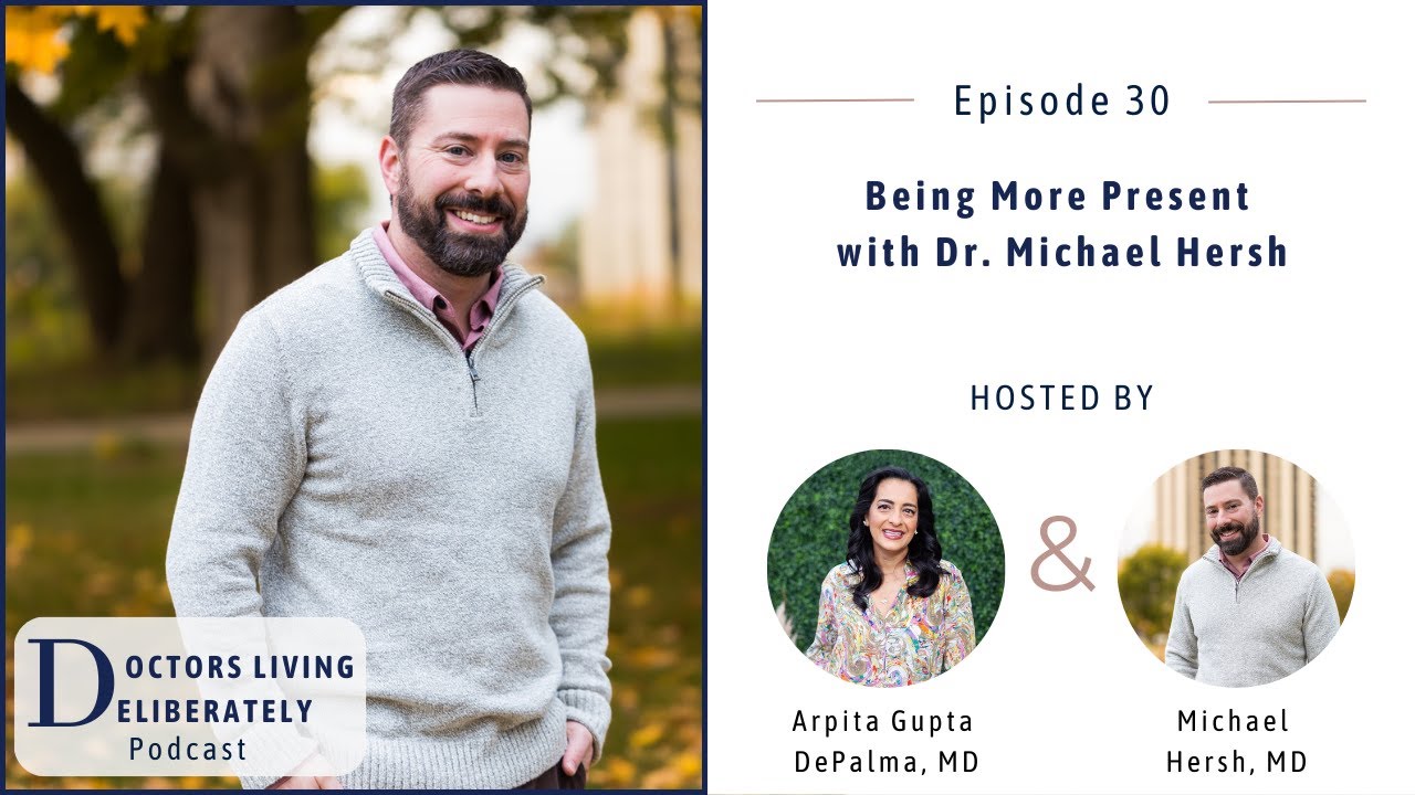 30. Being More Present with Dr. Michael Hersh