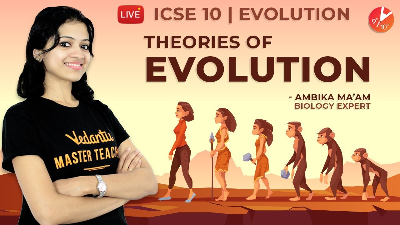 Evolution Explained | Theories of Evolution | 10th Biology ICSE Board Exam | Vedantu Class 10