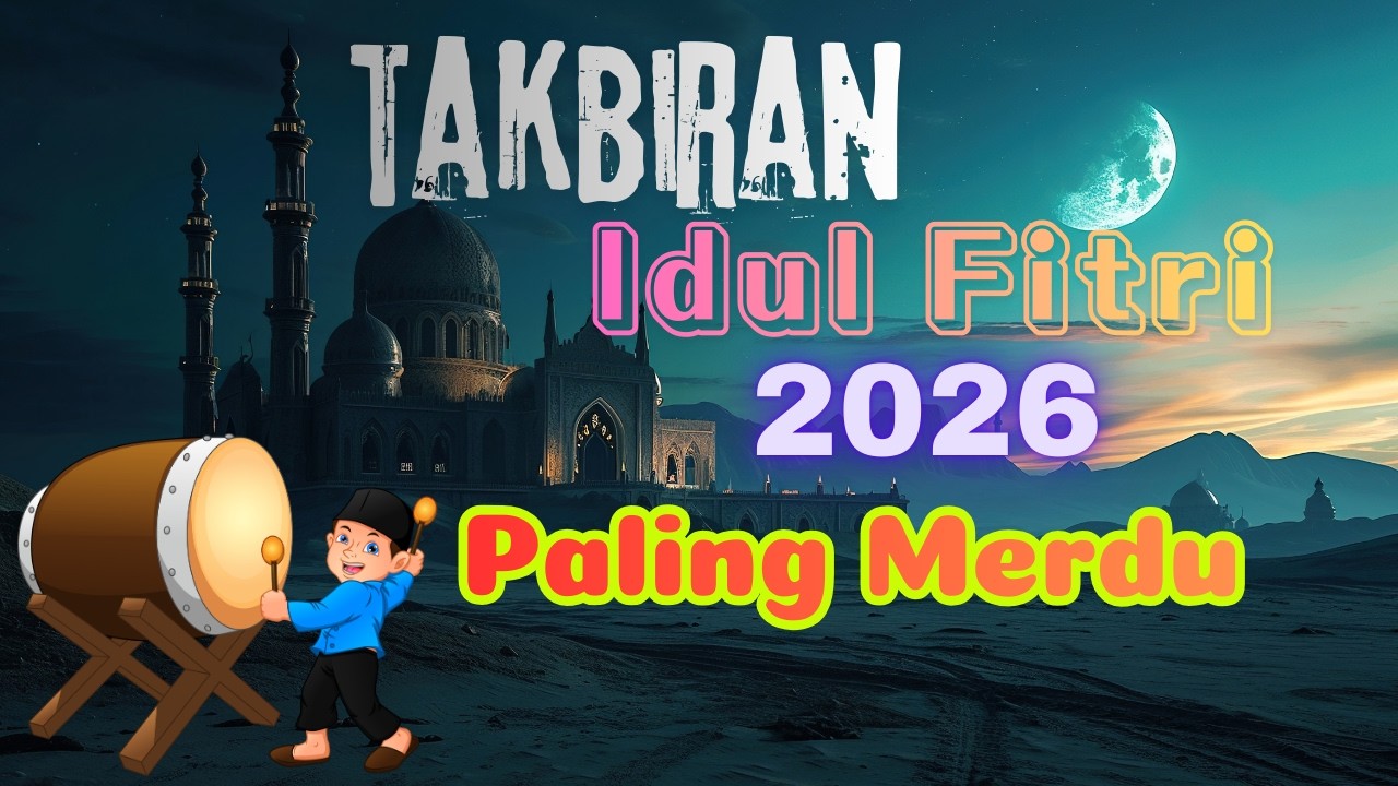 Takbiran Idul Fitri 2026 Terbaru Paling Merdu, Gema Takbiran Idul Fitri 1447H Bikin Merinding Bedug