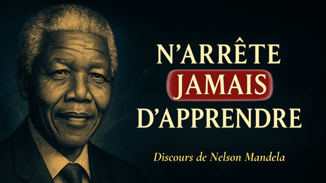 N’arrête jamais d’apprendre ! | Leçon de vie inspirante de Nelson Mandela