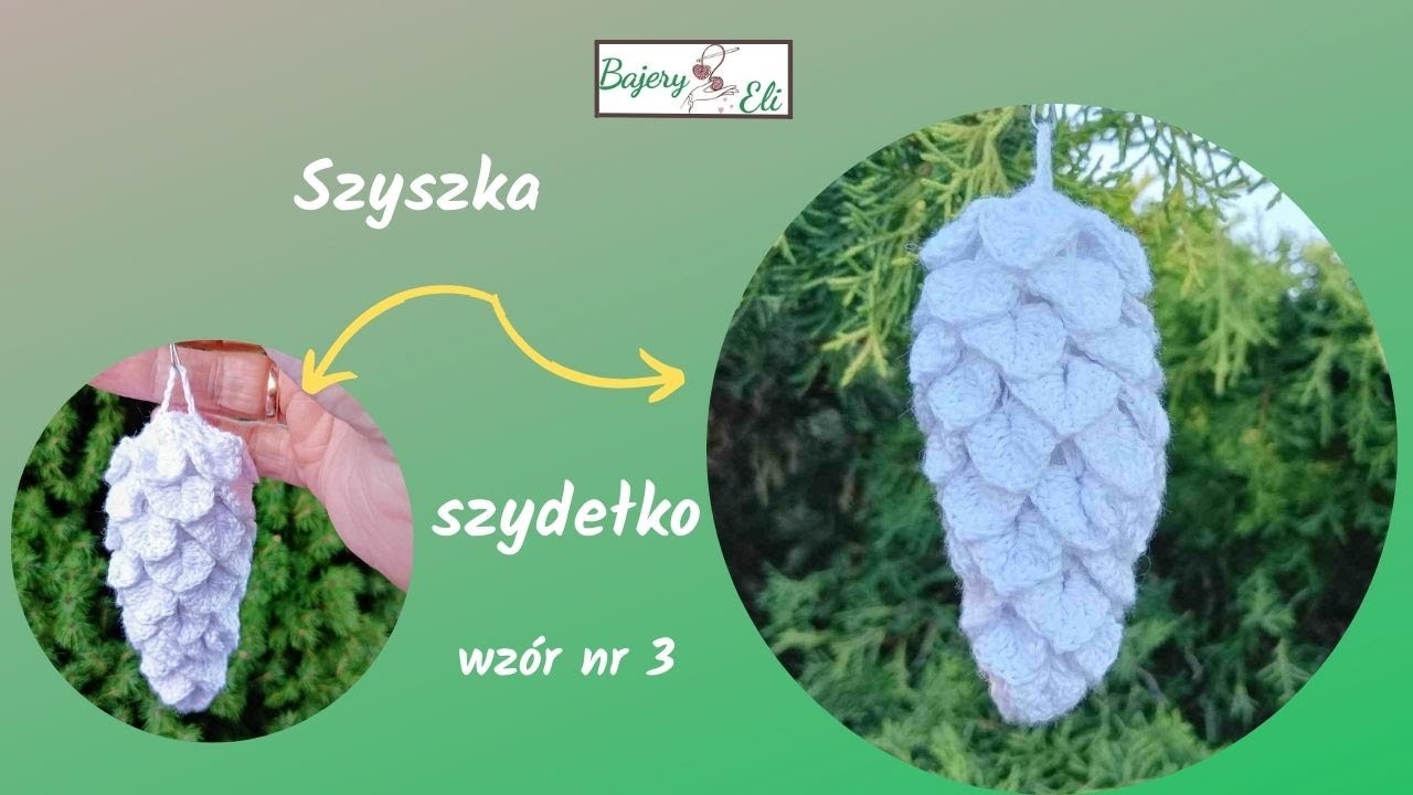 #bajeryeliszydełkowanie Szyszka Ozdoba Na Choinkę/Pinecone Christmas Tree Decoration Crochet Guide