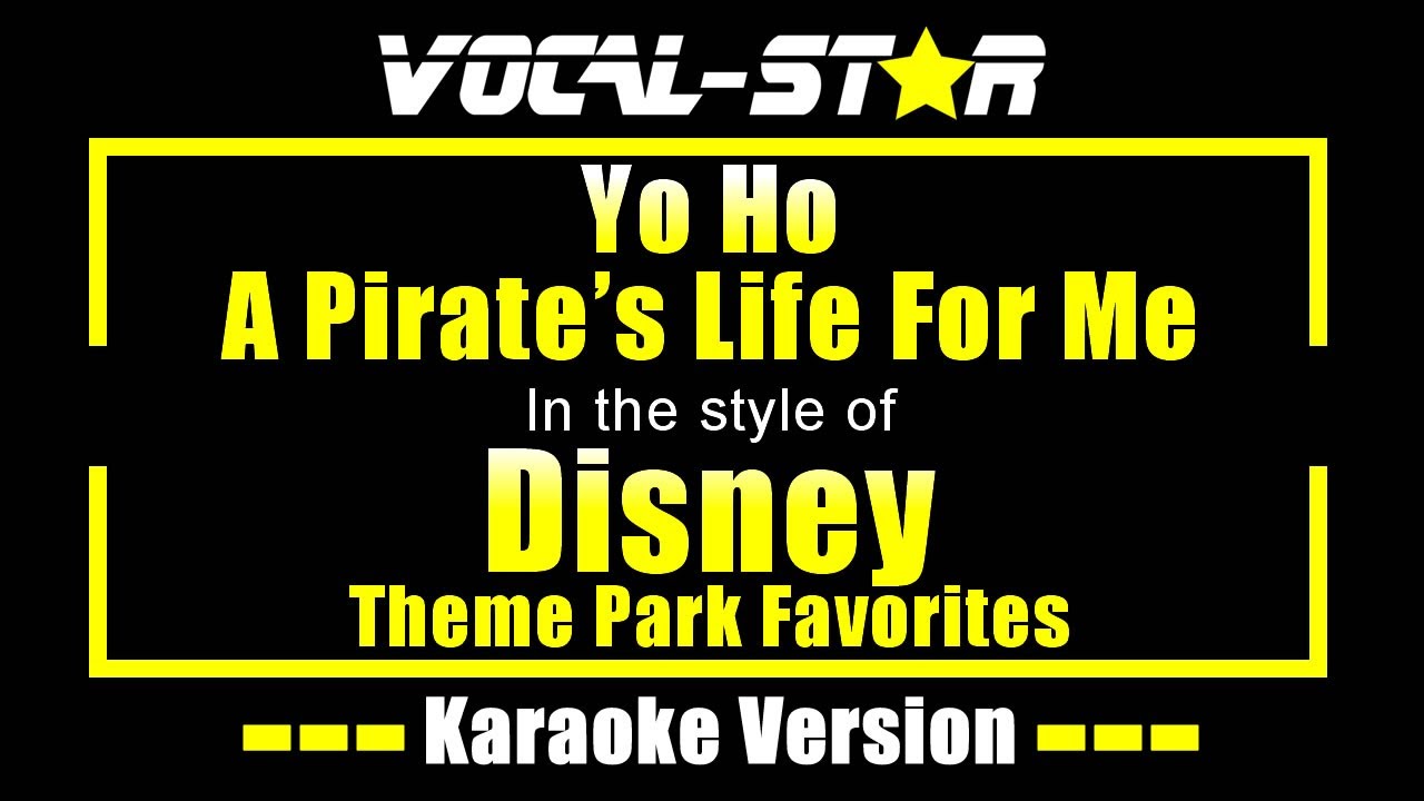 Yo Ho (A Pirate's Life For Me) Karaoke | Disney (Theme Park Favourites) Karaoke Version