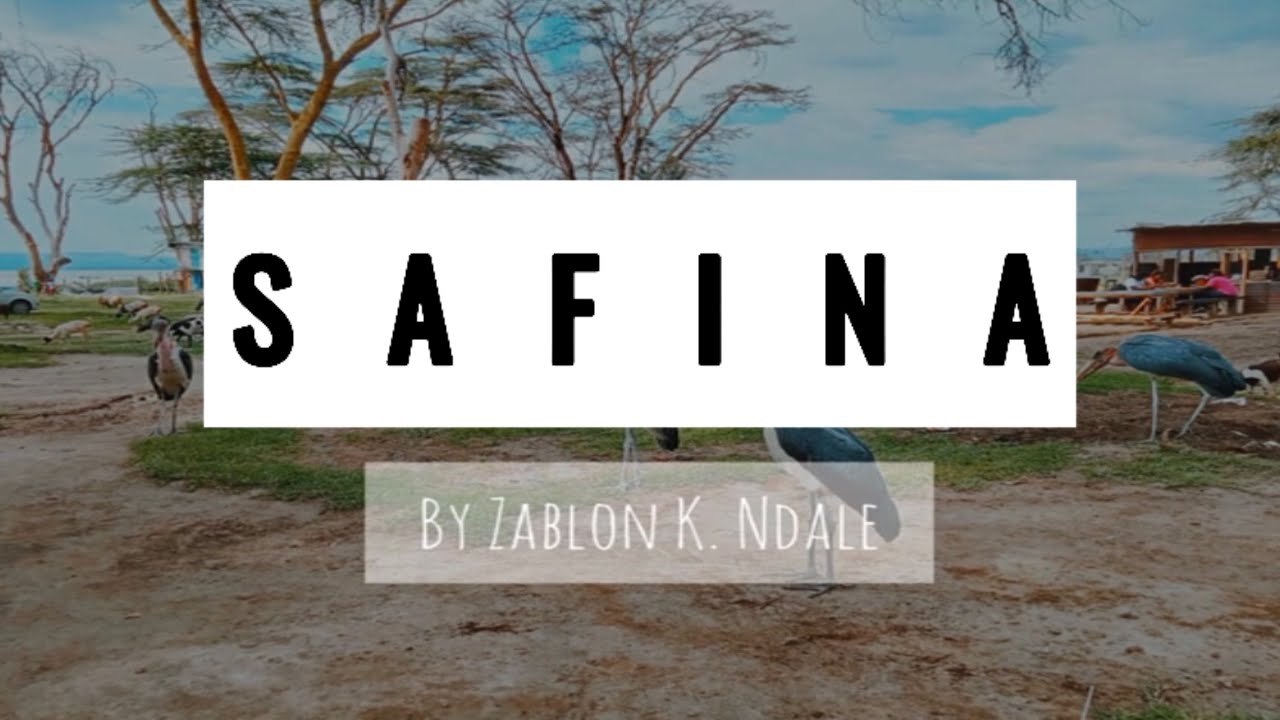 SAFINA BY ZABLON K NDALE (TO GET SKIZA TUNE SMS 6989763 TO 811)