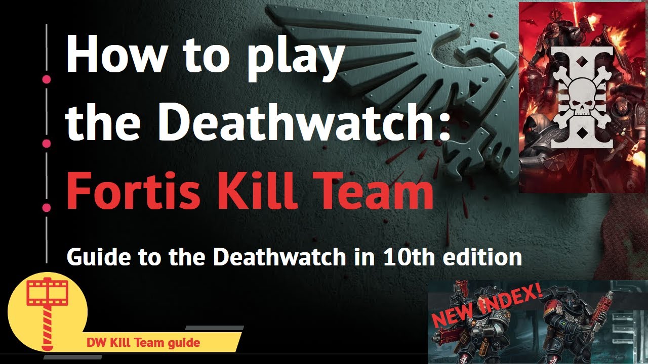 Guide to the Fortis Kill Team of the Deathwatch in 10th edition (Grotmas index)