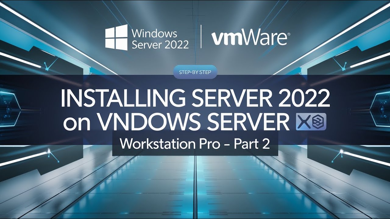 Windows Server 2022 on VMware Workstation Pro – Part 2 