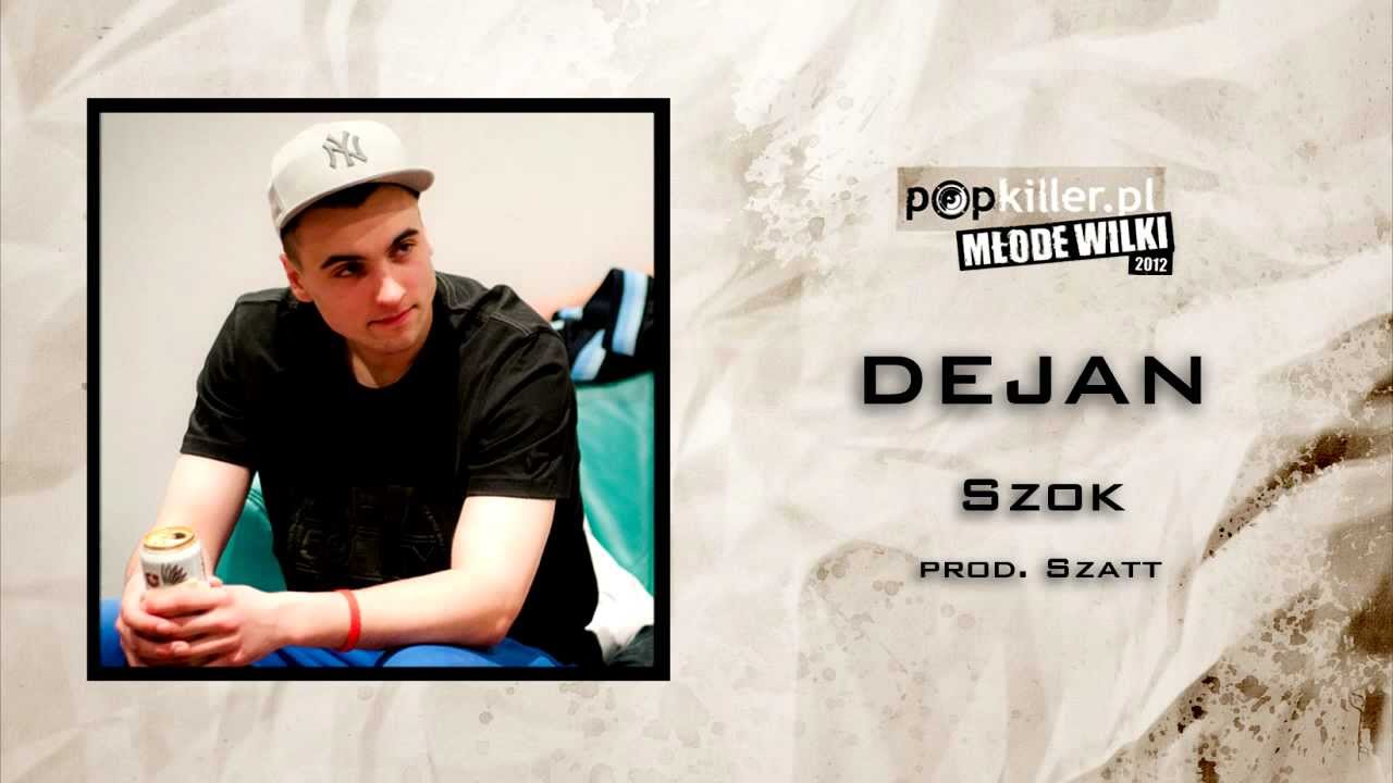 16. Dejan - Szok (Popkiller Młode Wilki 2012)