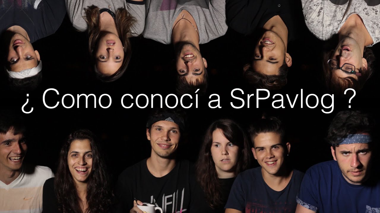 &iquest;Como conoc&iacute; a SrPavlog?