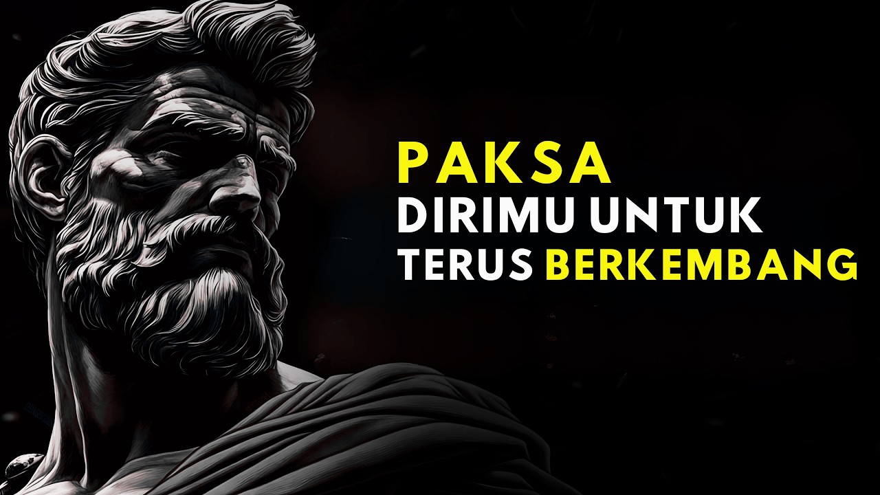 Paksa Dirimu untuk Berkembang: Cara Mengubah Hidupmu Setiap Hari | 15 Pelajaran Filsafat Stoikisme