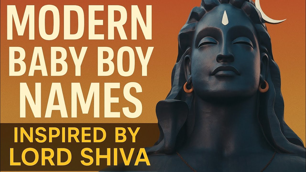 Modern and Unique Baby Boy names 2025 inspired by Lord Shiva with Meanings