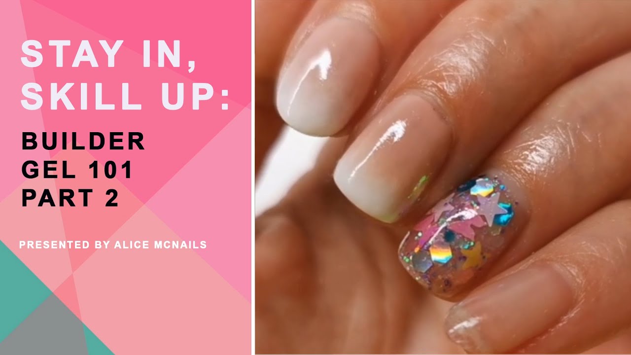 Stay In, Skill Up- Builder Gel 101 Part 2