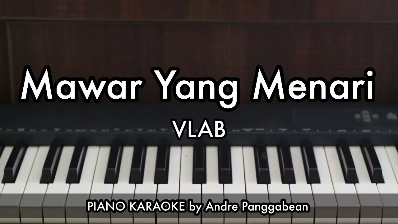 Mawar Yang Menari - VLAB | Piano Karaoke by Andre Panggabean