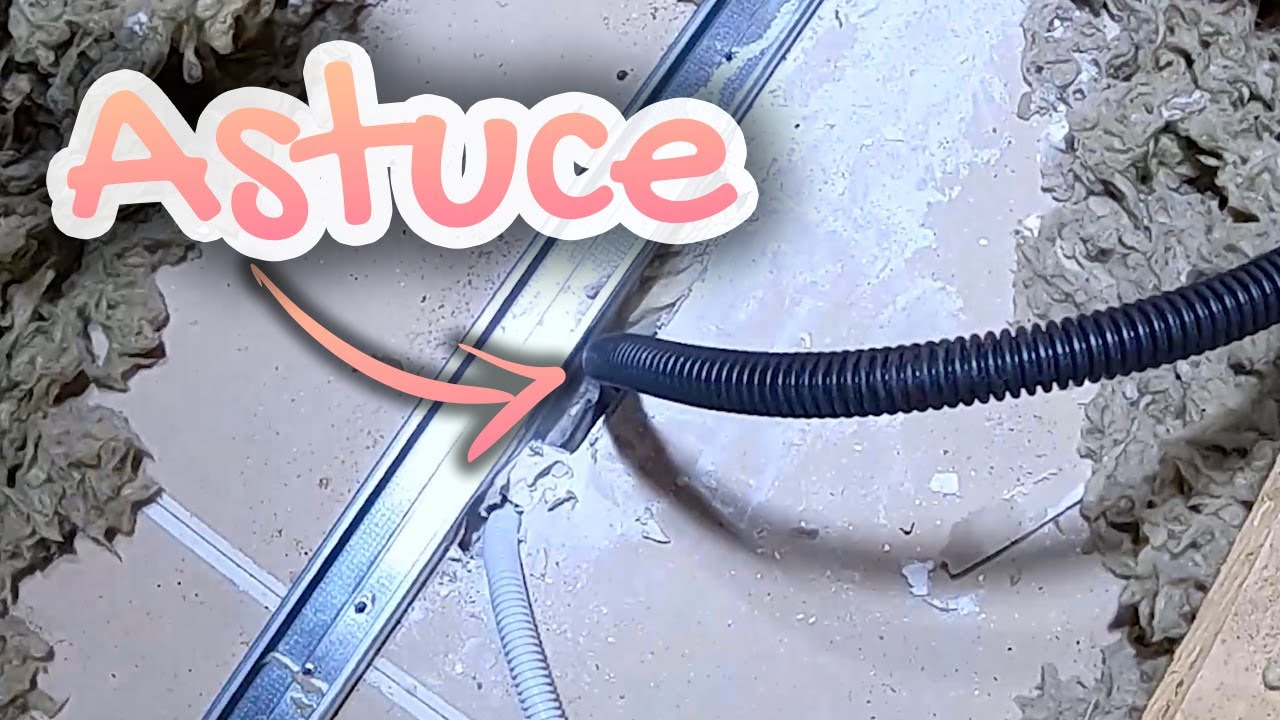 L'ASTUCE POUR PASSER UNE GAINE DANS UNE CLOISON 💡