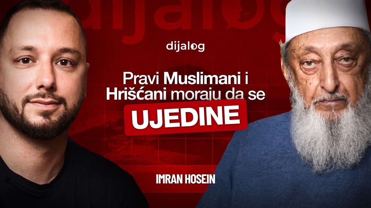 PRAVI MUSLIMANI I HRI&Scaron;ĆANI MORAJU DA SE UJEDINE | IMRAN HOSEIN | dijalog Podcast 116