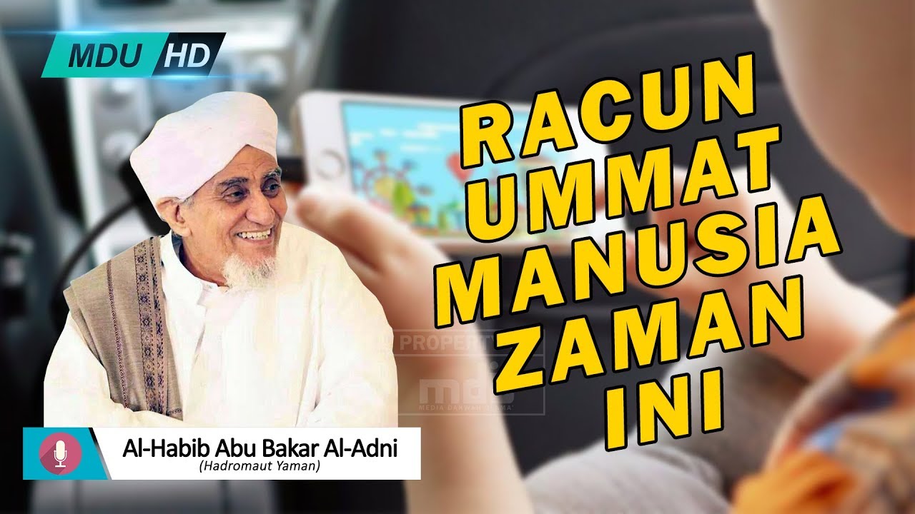 Racun Ummat Manusia Zaman Ini  | Al Habib Abu Bakar Al Adni bin Ali Al Masyhur