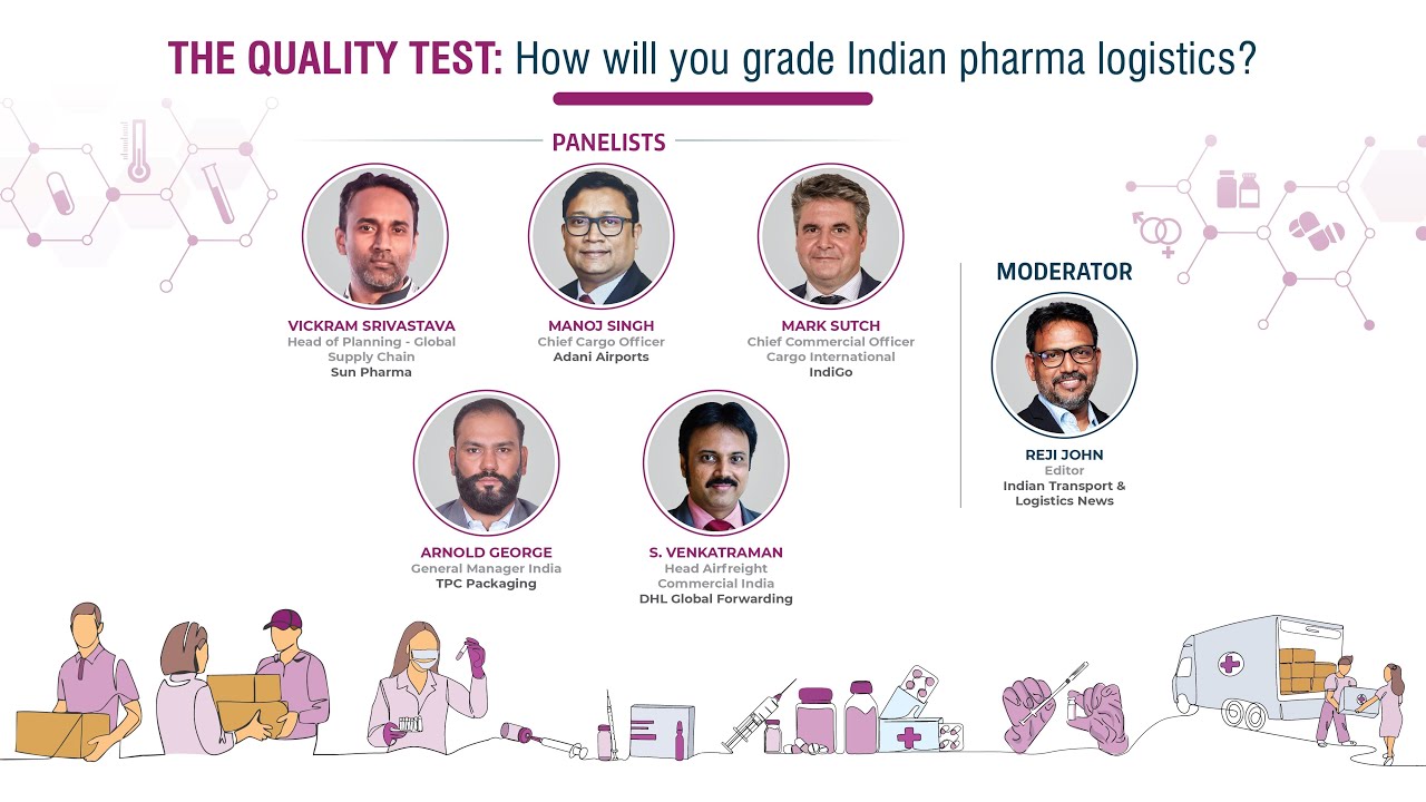 How do you rate the quality of India’s pharma logistics capabilities? Is it good enough?