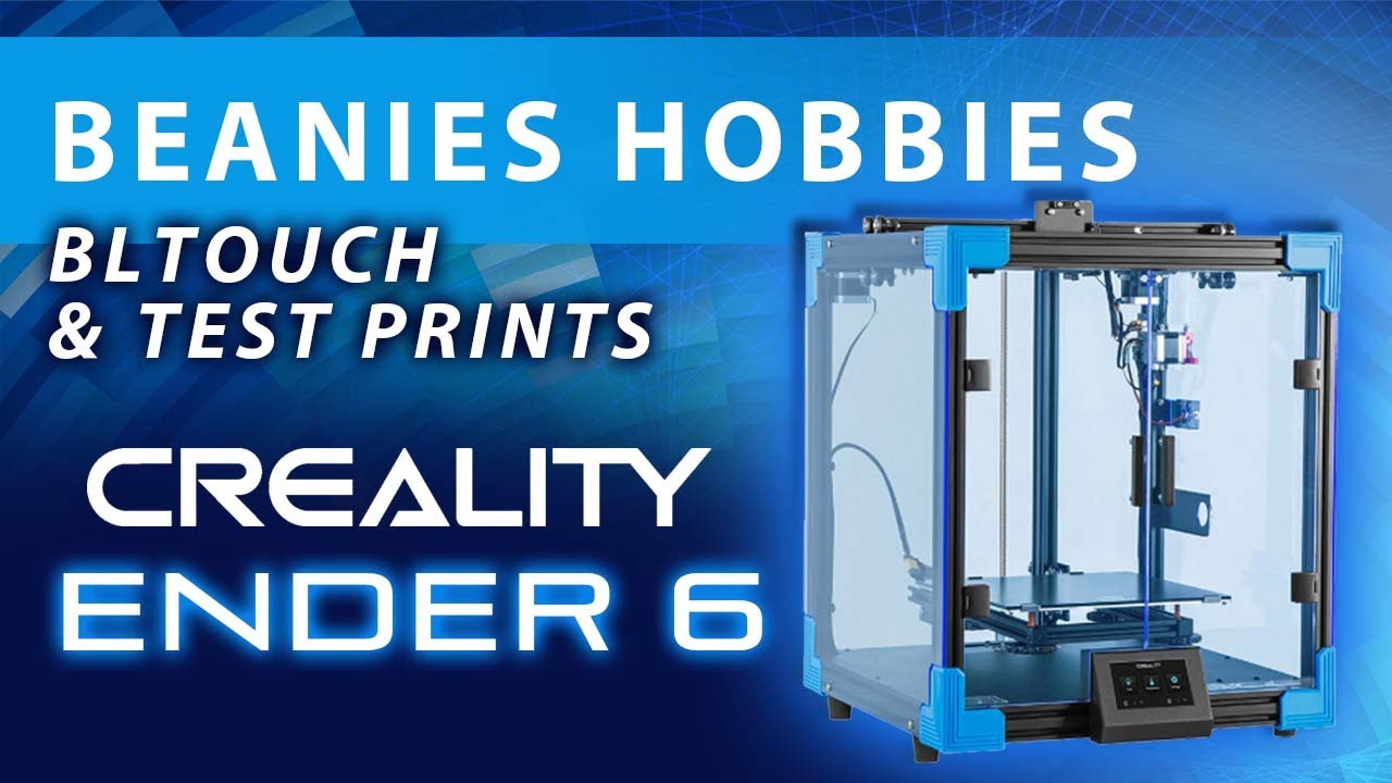 Creality Ender 6 Test Prints And BLTouch install v3.1