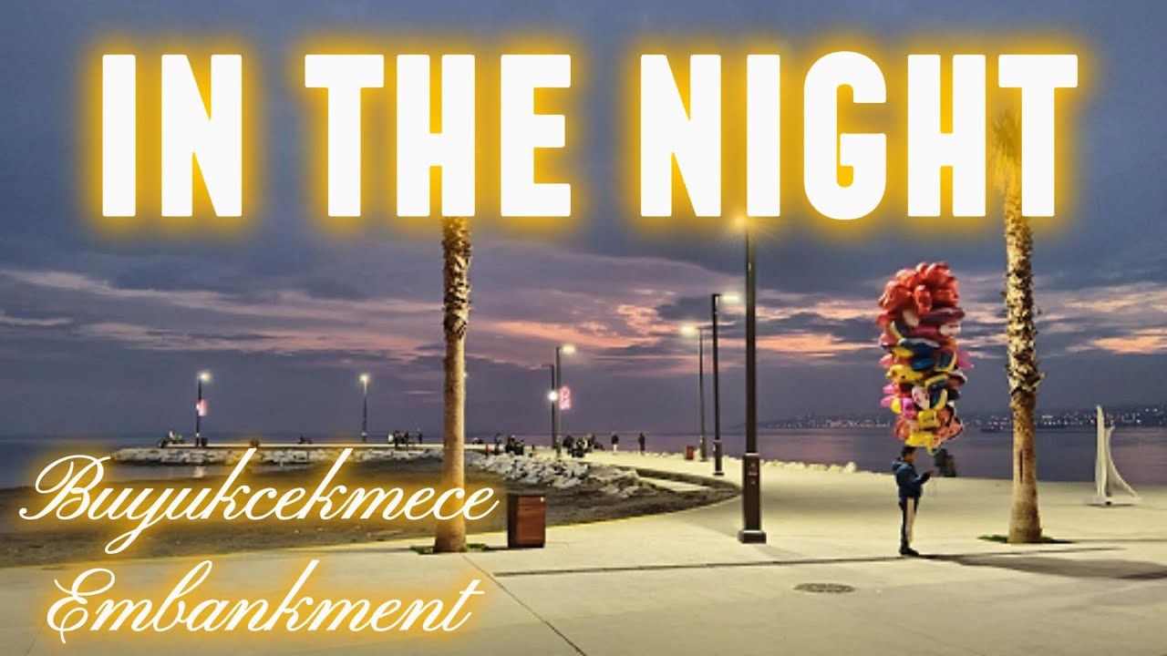Istanbul Buyukcekmece Embankment night walking tour, Sea Promenade, Beach, 4K