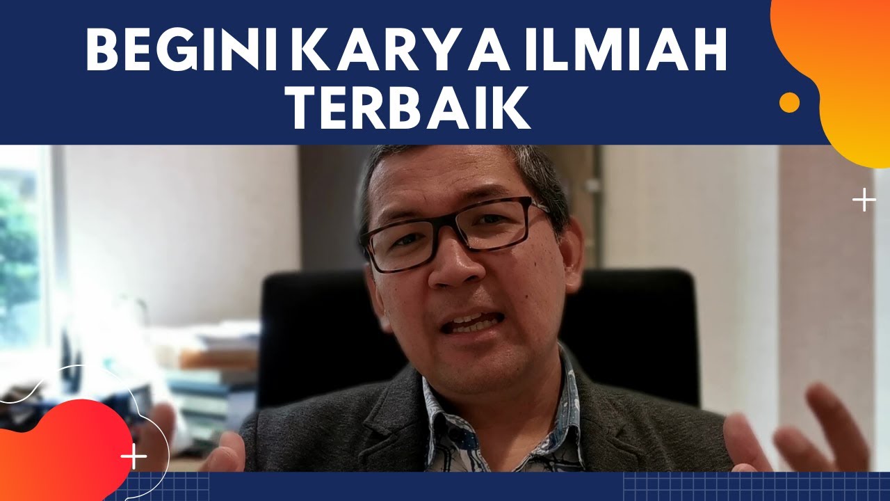 Inilah Kriteria Karya Ilmiah Terbaik Berkualitas
