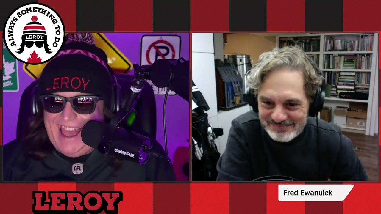 Fred Ewanuick on the Leroy and Leroy Podcast