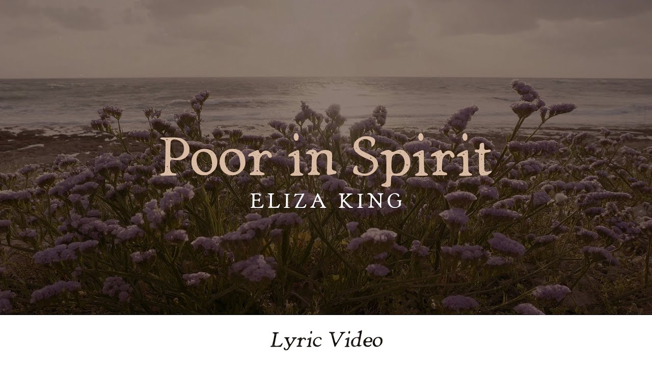 Eliza King - Poor In Spirit (Lyric Video)