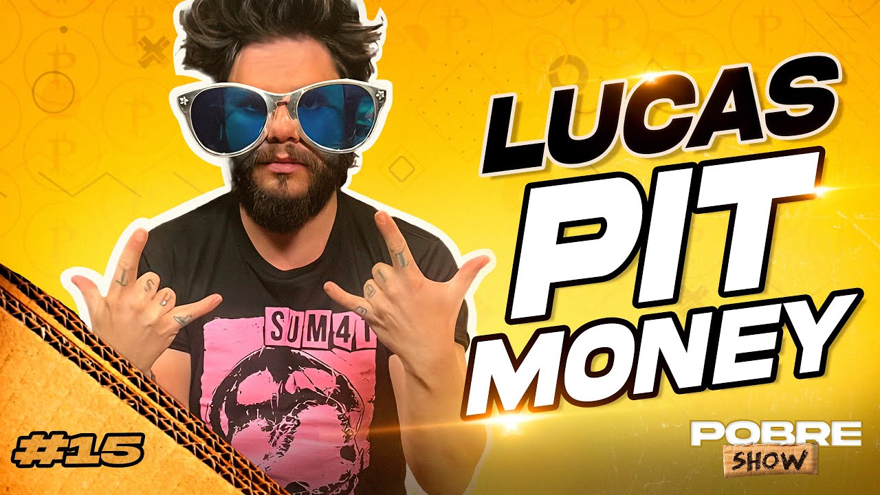 LUCAS PIT MONEY - Pobre Show #15