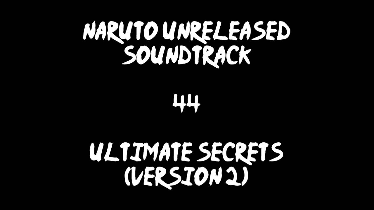 Naruto Unreleased Soundtrack - Ultimate Secrets (Version 2)