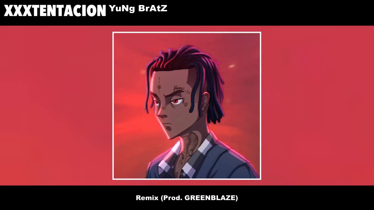 XXXTENTACION  - YuNg BrAtZ (Remix) (Prod. GREENBLAZE)