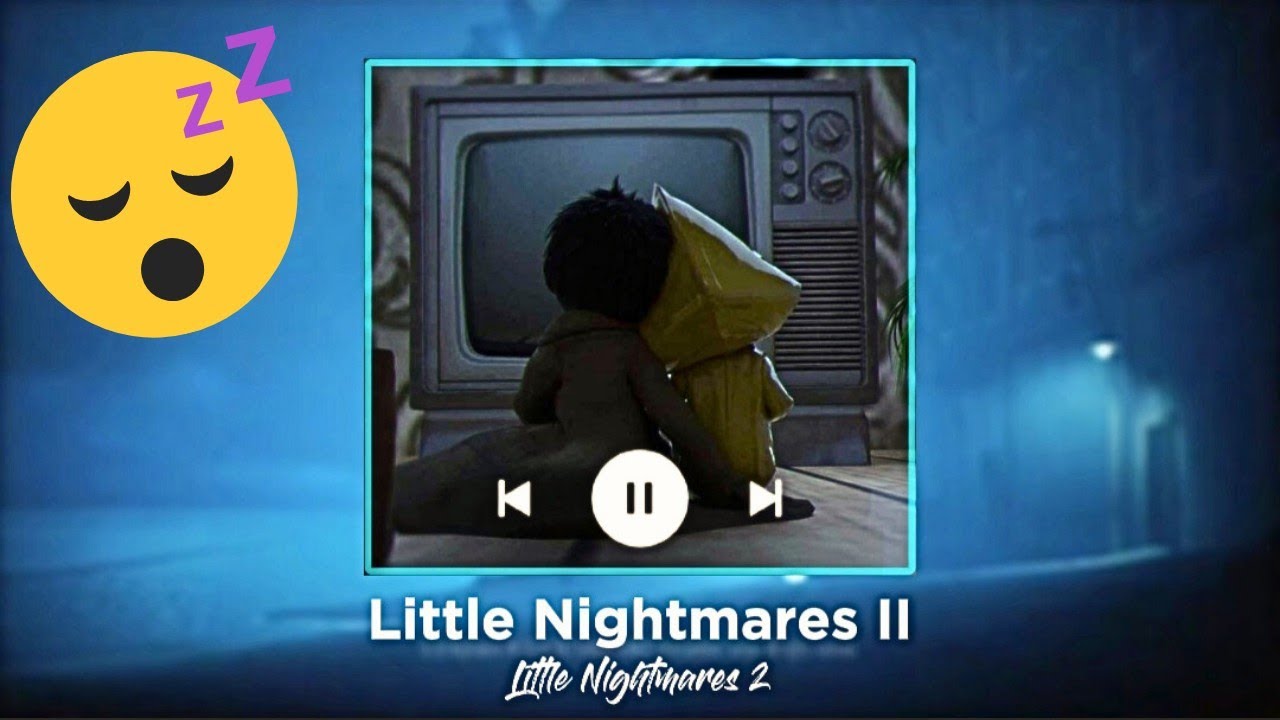 Little Nightmares Relax Playlist 💤