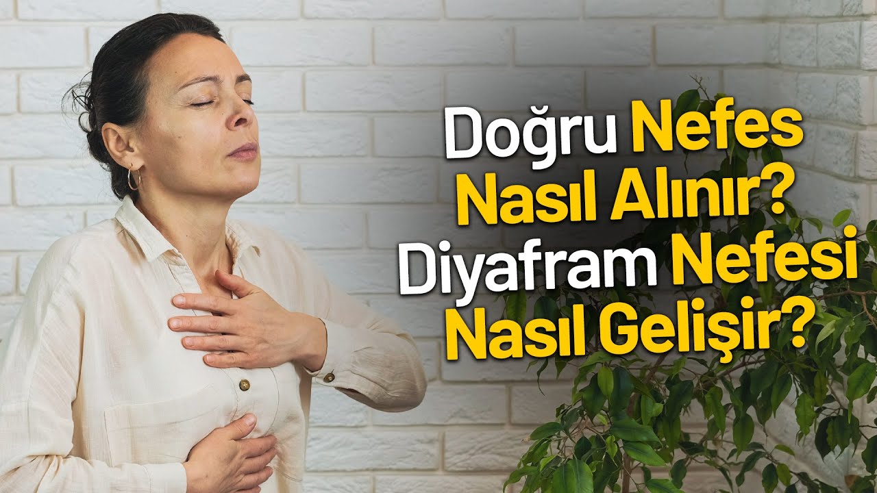 Doğru Diyafram Nefesi Nasıl Alınır
