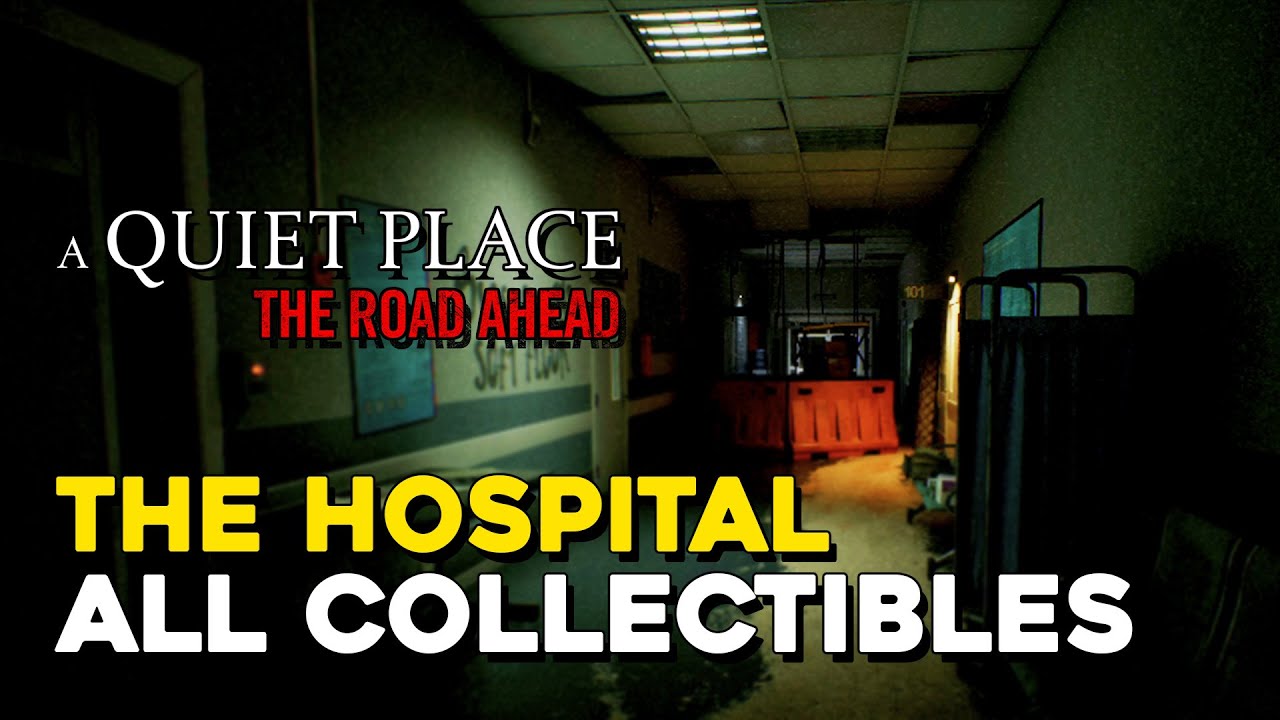 A Quiet Place: The Road Ahead The Hospital All Collectible Locations (All Toys, All Documents...)