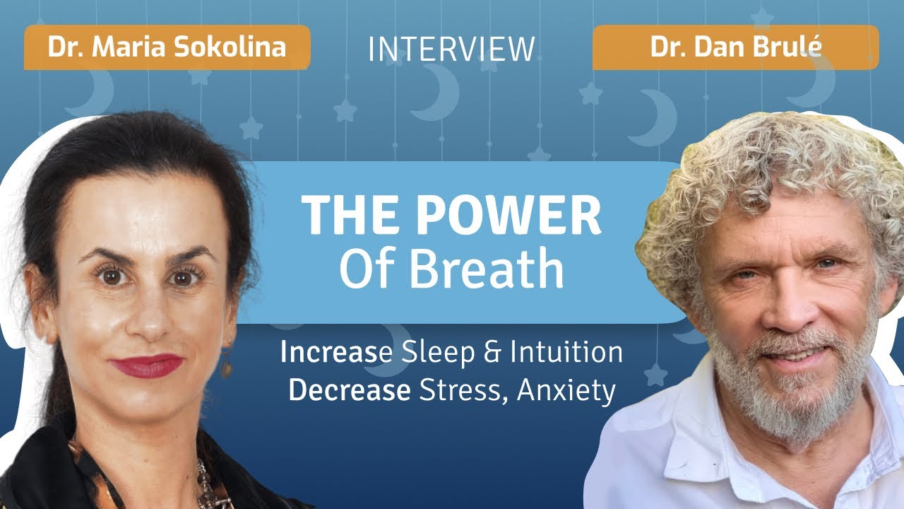 Power of Breath to improve  sleep, decrease stress, anxiety and enhance your intuition. Dan Brule.
