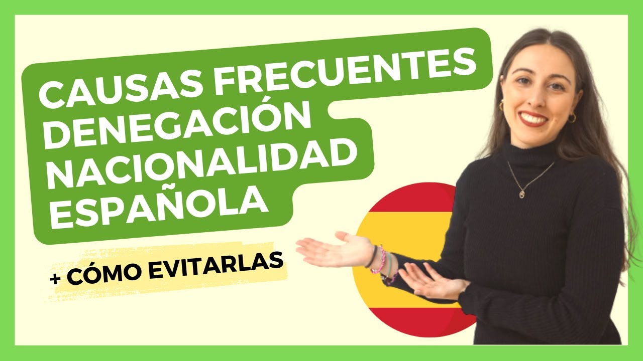 Los 7 MOTIVOS que PUEDEN DENEGAR tu NACIONALIDAD ESPAÑOLA (Y Cómo Evitarlos)