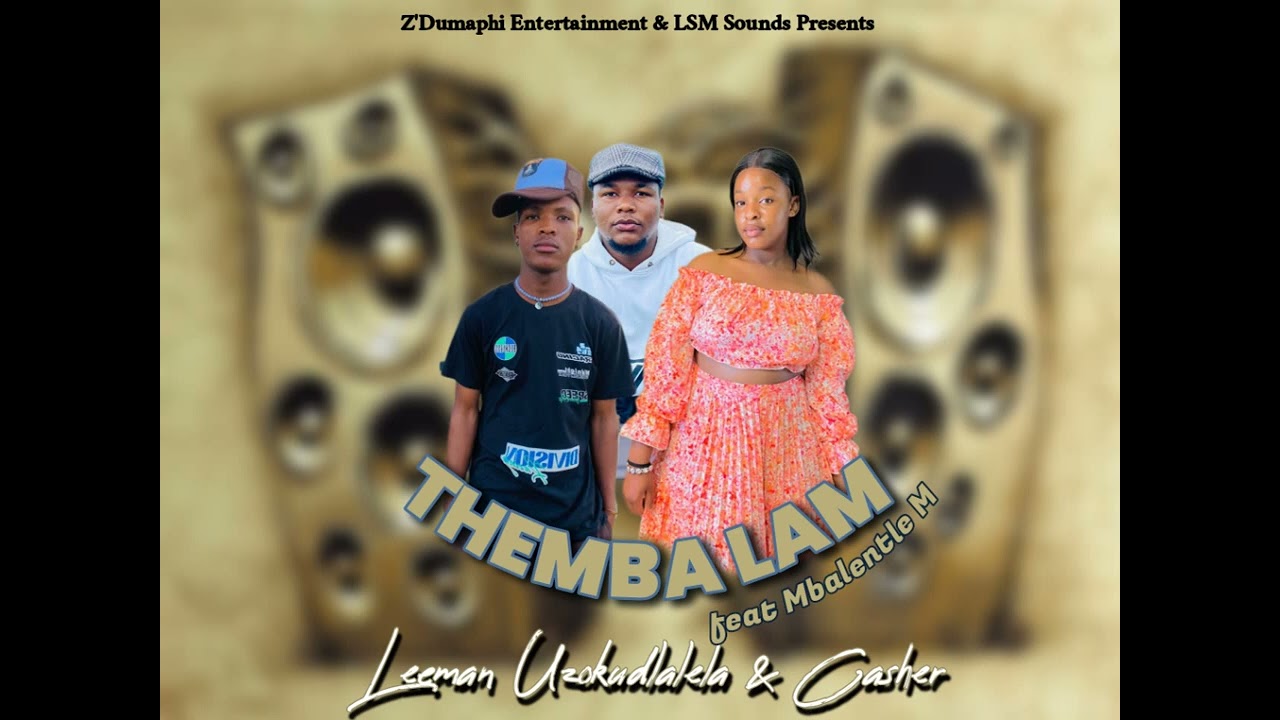 Leeman Uzokudlalela & Casher - Themba Lam Feat Mbalentle M