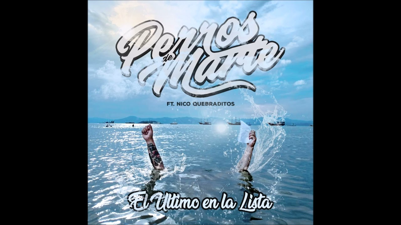 PERROS DE MARTE ft NICO QUEBRADITOS --El ultimo en la Lista--