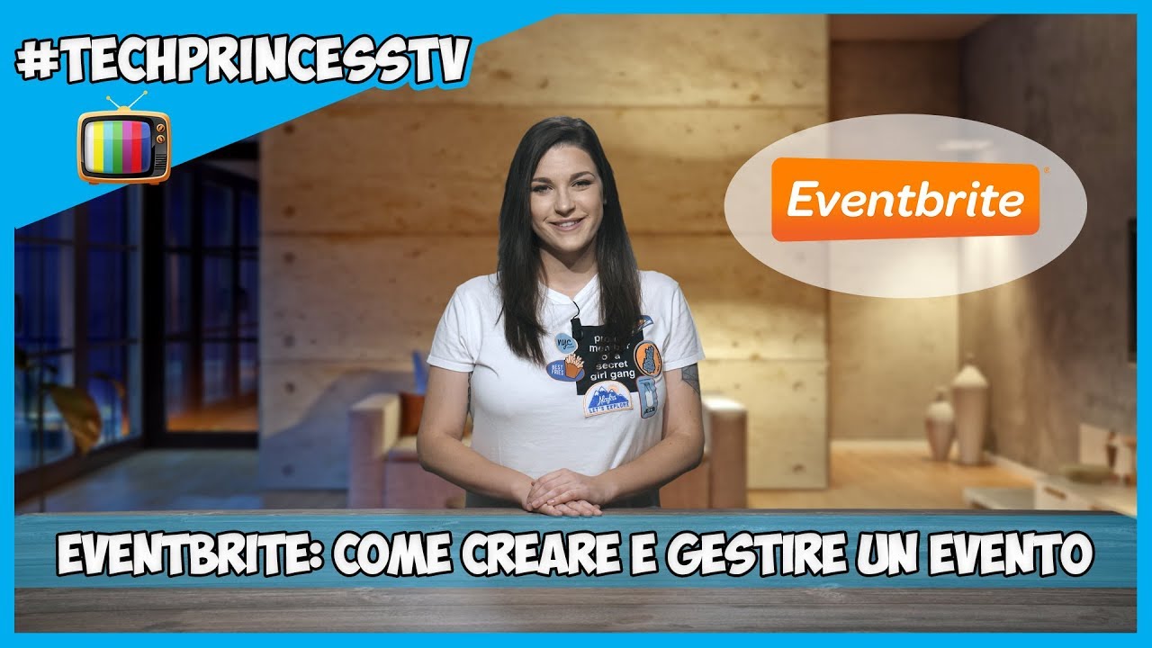 Eventbrite: come creare e gestire un evento 📺 #TechPrincessTV