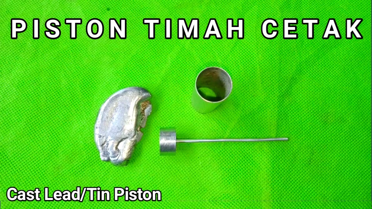 Cara Membuat Piston Timah | Apakah Bekerja Untuk Uap?