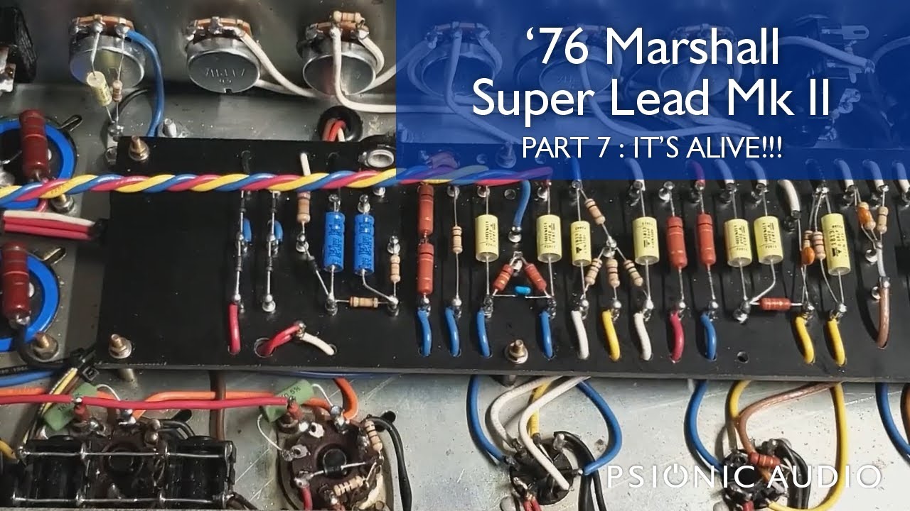 '76 Marshall Super Lead Mk II | Part 7 : It's Alive!!!