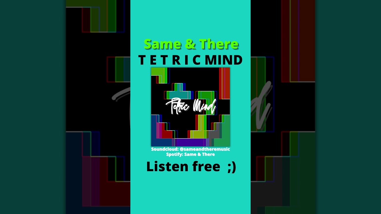 Same & There - Tetric Mind (Short Ver.)