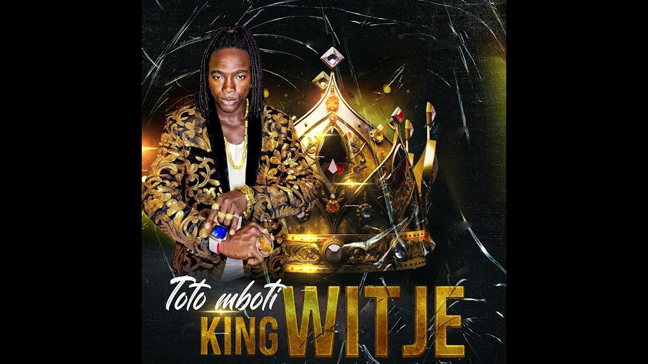 King Witje - Toto mboti [Official Music ]