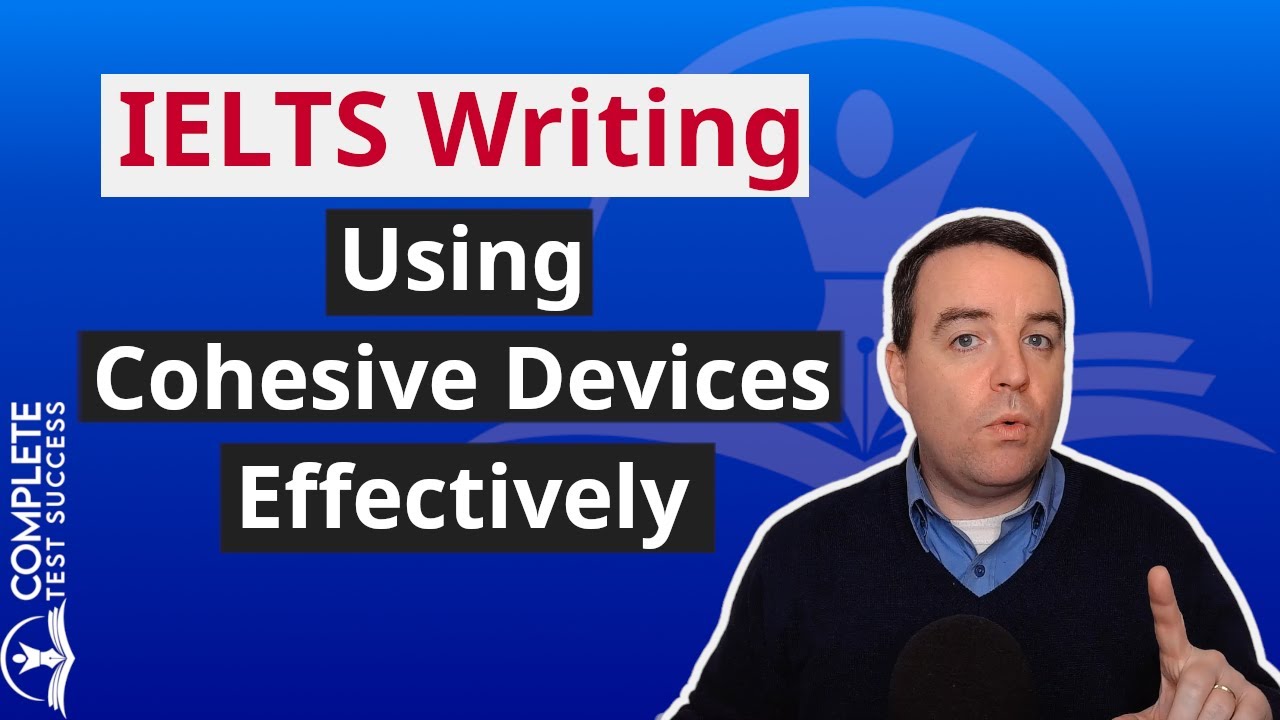 Using Cohesive Devices Effectively in IELTS Writing