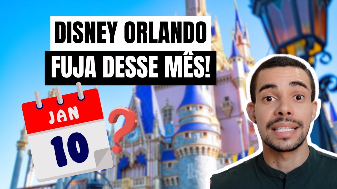 QUAL O MELHOR M&Ecirc;S PARA IR A DISNEY EM ORLANDO? M&ecirc;s a M&ecirc;s + Dicas de Quem J&aacute; Foi!