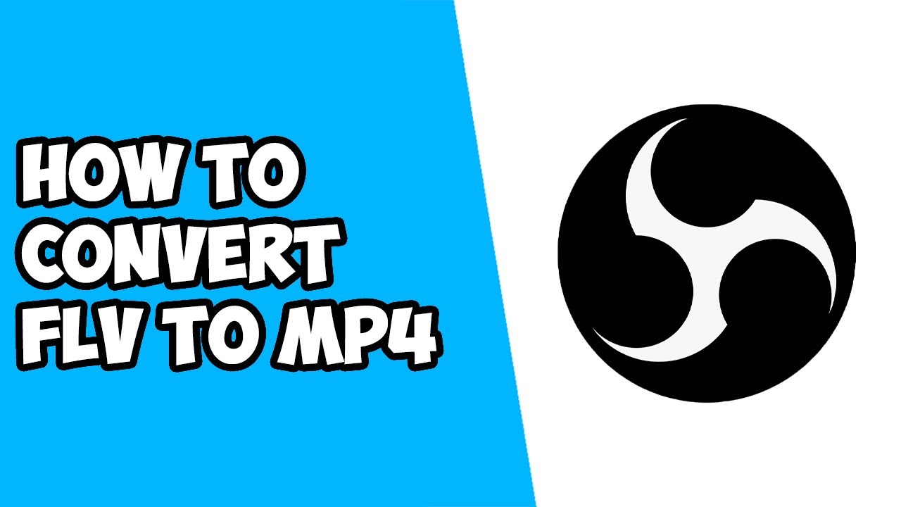 How To Convert/Remux FLV To MP4 Using OBS